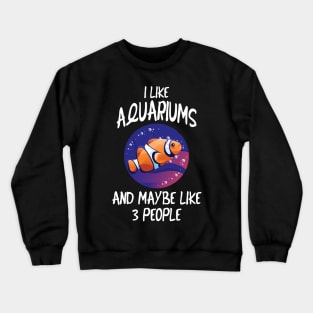 Aquaristic Fish Aquarist Funny Gift Crewneck Sweatshirt